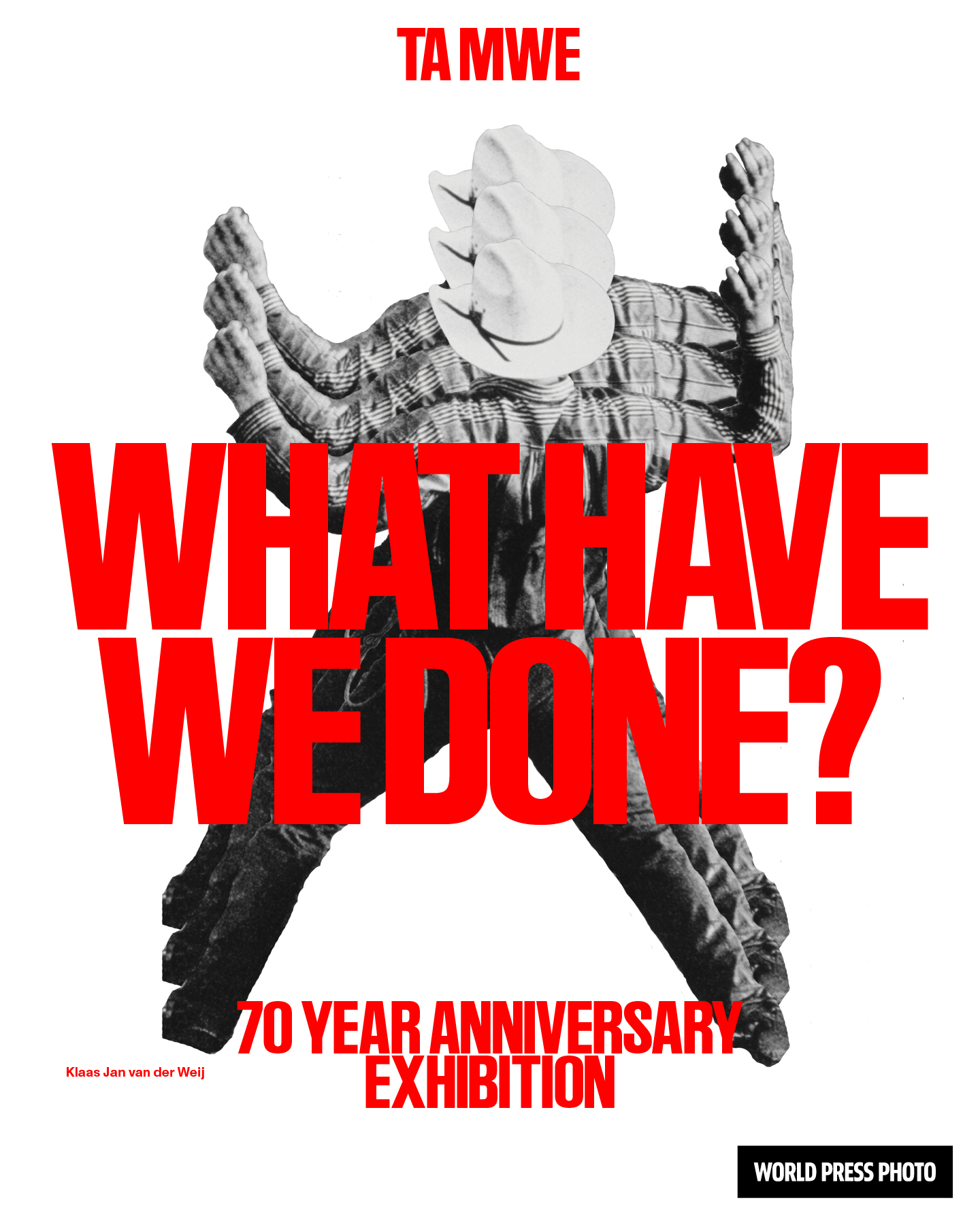 What Have We Done? Exhibition